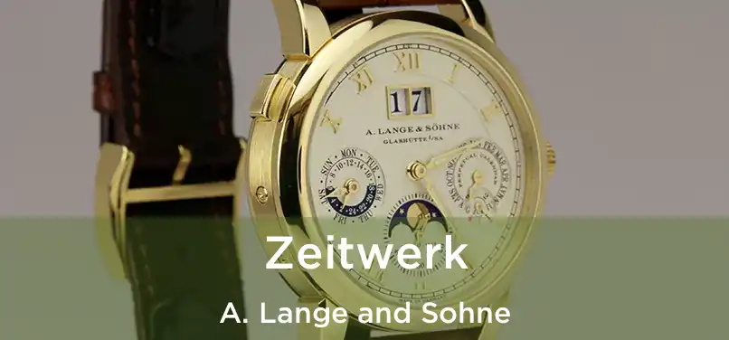  Zeitwerk A. Lange and Sohne
